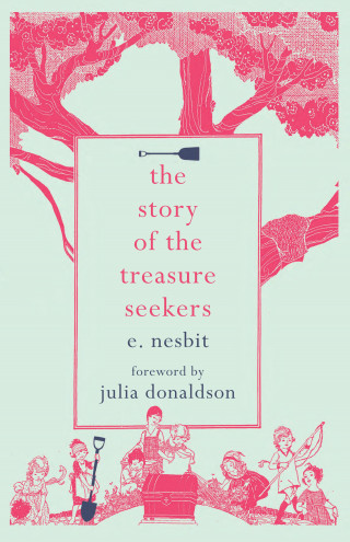E. Nesbit, Julia Donaldson: The Story of the Treasure Seekers