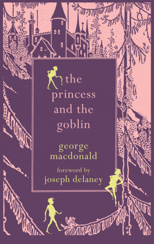 George MacDonald: The Princess and the Goblin