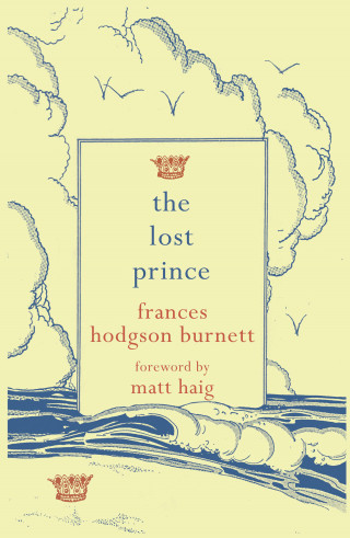 Frances Hodgson Burnett, Matt Haig: The Lost Prince