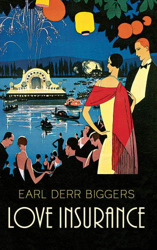 Earl Derr Biggers: Love Insurance