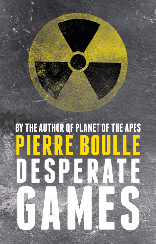 Pierre Boulle: Desperate Games