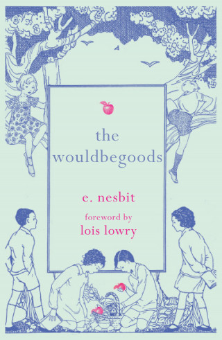 E Nesbit, Lois Lowry: The Wouldbegoods