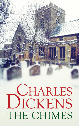 Charles Dickens: The Chimes