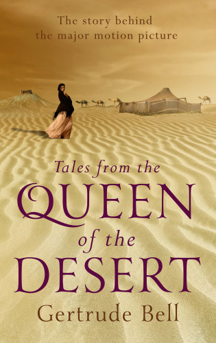 Gertrude Margaret: Tales from The Queen of the Desert