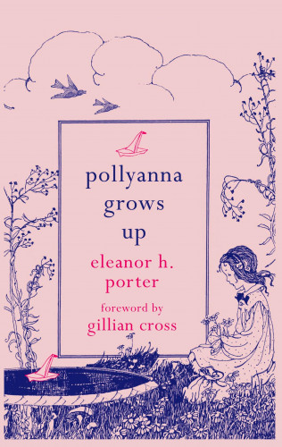 Eleanor H. Porter, Gillian Cross: Pollyanna Grows Up