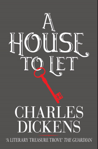 Charles Dickens: House to Let