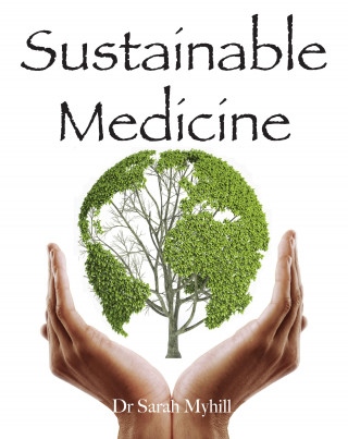 Sarah Myhill: Sustainable Medicine