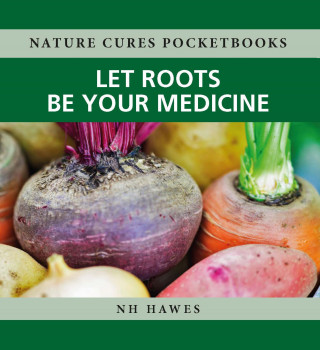 Nat Hawes: Let Roots Be Your Medicine