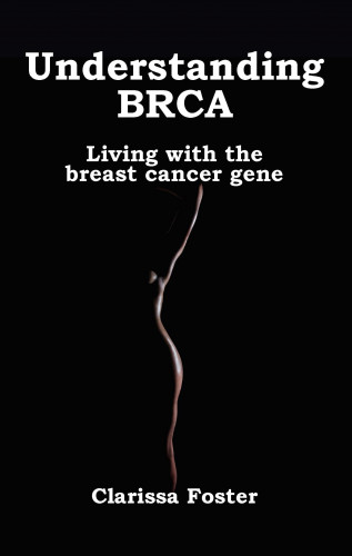Clarissa Foster: Understanding BRCA