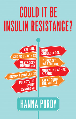 Hanna Purdy: Could it be Insulin Resistance?
