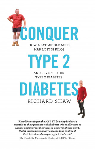 Richard Shaw: Conquer Type 2 Diabetes