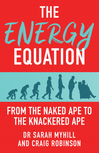 Sarah Myhill, Craig Robinson: The Energy Equation