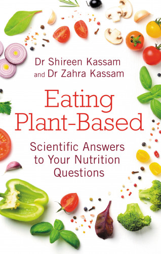 Shireen Kassam, Zahra Kassam: Eating Plant-Based