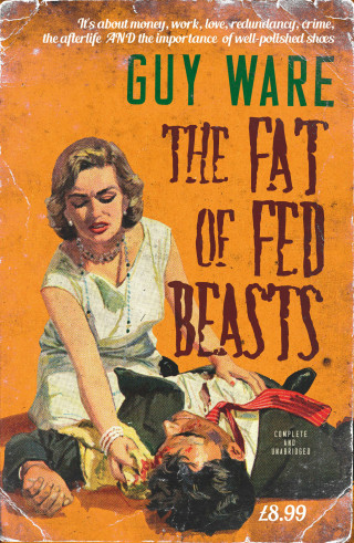 Guy Ware: The Fat of Fed Beasts