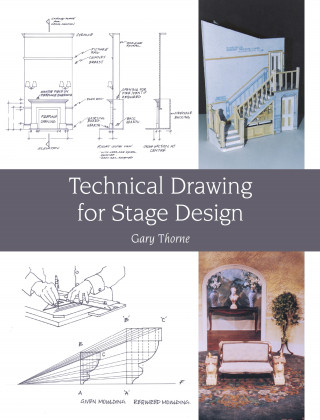 Gary Thorne: Technical Drawing for Stage Design