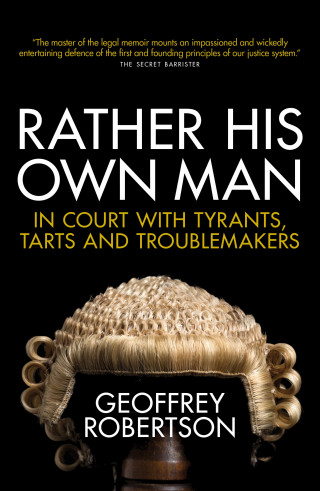 Geoffrey Robertson: Rather His Own Man