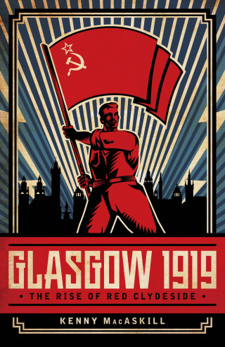 Kenny MacAskill: Glasgow 1919