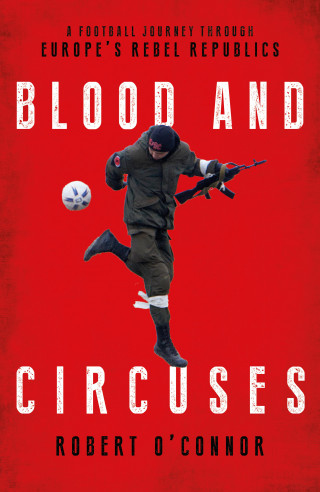 Robert O'Connor: Blood and Circuses