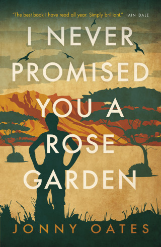 Jonny Oates: I Never Promised You A Rose Garden