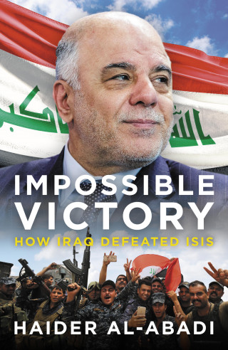 Haider al-Abadi: Impossible Victory