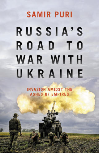 Samir Puri: Russia's Road to War with Ukraine