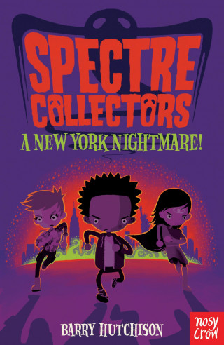 Barry Hutchison: Spectre Collectors: A New York Nightmare!
