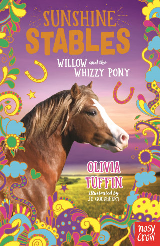 Olivia Tuffin: Sunshine Stables: Willow and the Whizzy Pony