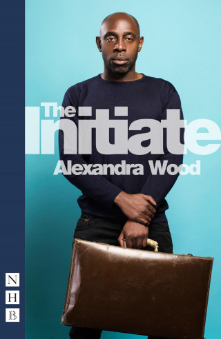 Alexandra Wood: The Initiate (NHB Modern Plays)