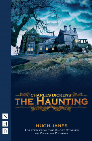 Charles Dickens: The Haunting (NHB Modern Plays)