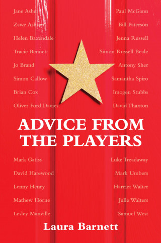 Laura Barnett: Advice from the Players (26 Actors on Acting)