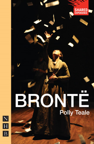 Polly Teale: Brontë (NHB Modern Plays)