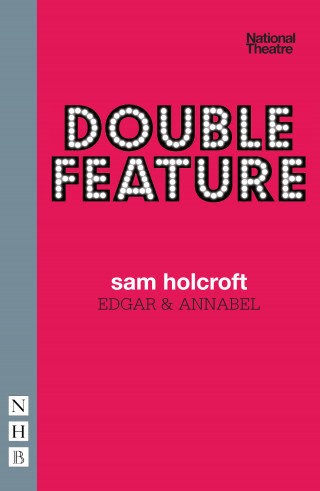 Sam Holcroft: Edgar & Annabel (NHB Modern Plays)