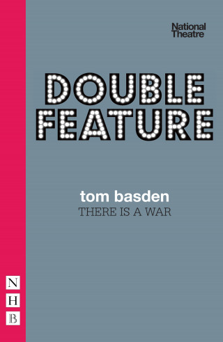 Tom Basden: There is a War (NHB Modern Plays)