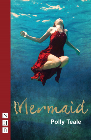 Polly Teale: Mermaid (NHB Modern Plays)