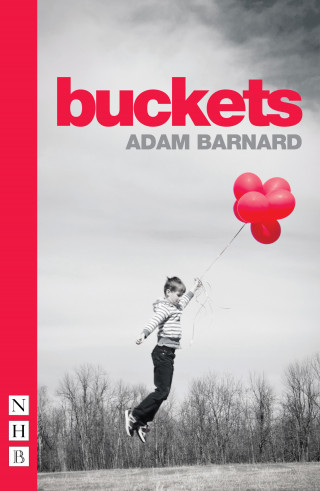 Adam Barnard: buckets (NHB Modern Plays)