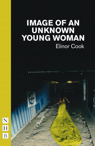 Elinor Cook: Image of an Unknown Young Woman (NHB Modern Plays)