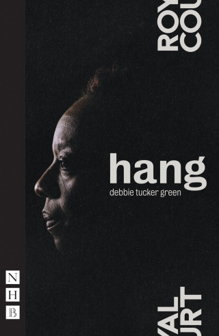 debbie tucker green: hang (NHB Modern Plays)