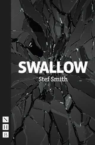 Stef Smith: Swallow (NHB Modern Plays)