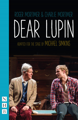 Charlie Mortimer: Dear Lupin (NHB Modern Plays)