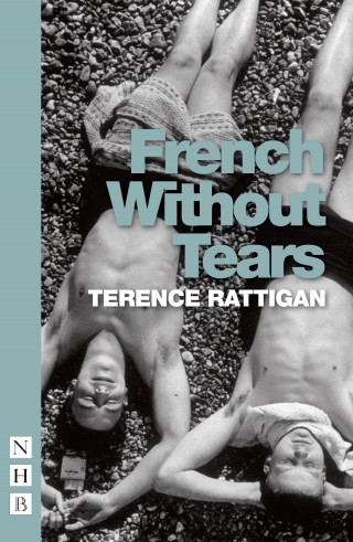 Terence Rattigan: French Without Tears