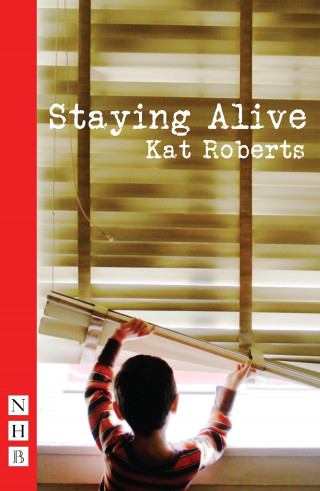 Kat Roberts: Staying Alive (NHB Modern Plays)