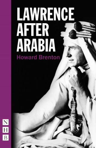 Howard Brenton: Lawrence After Arabia (NHB Modern Plays)