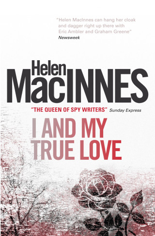 Helen MacInnes: I and My True Love