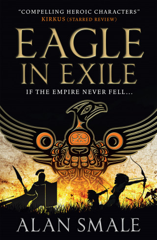 Alan Smale: Eagle in Exile