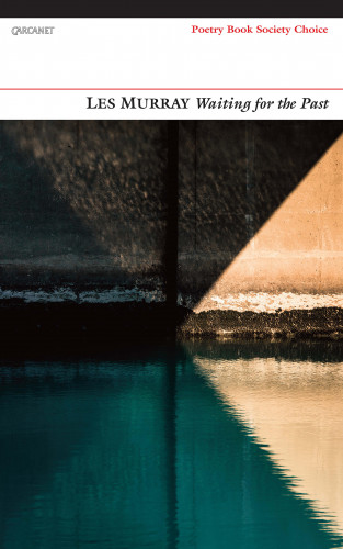 Les Murray: Waiting for the Past