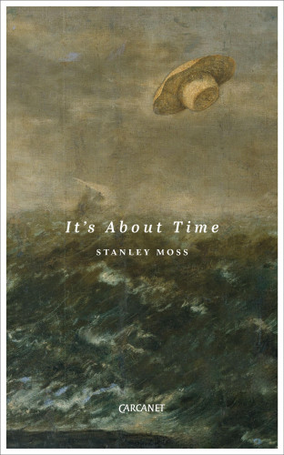 Stanley Moss: It's About Time