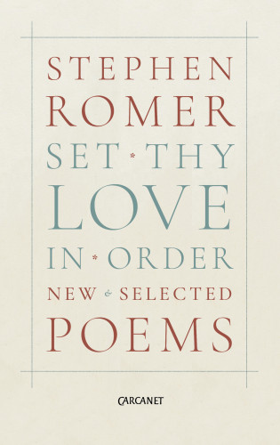Stephen Romer: Set Thy Love in Order