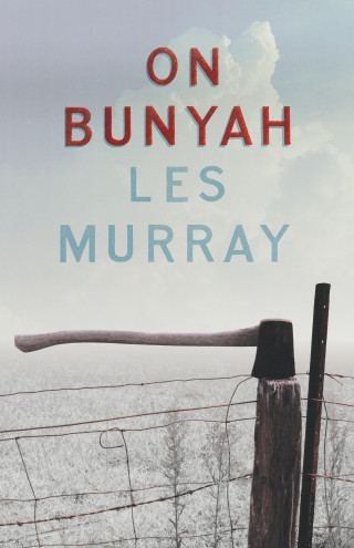 Les Murray: On Bunyah