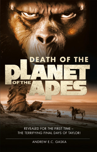 Andrew E. C. Gaska: Death of the Planet of the Apes