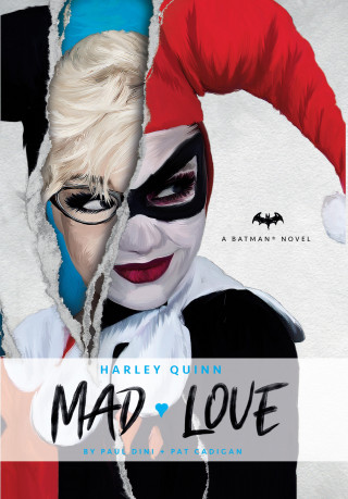 Paul Dini, Pat Cadigan: DC Comics novels - Harley Quinn: Mad Love